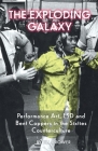 The Exploding Galaxy: Performance Art, LSD and Bent Coppers in the Sixties Counterculture By Jill Drower Cover Image