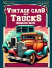 Vintage Cars and Trucks Coloring Book: Collection of detailed coloring images Muscle Cars Classic Trucks Hot Rods for car lovers Cover Image