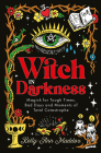 Witch in Darkness: Magick for Tough Times, Bad Days and Moments of Total Catastrophe Cover Image