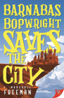 Barnabas Bopwright Saves the City By J. Marshall Freeman Cover Image