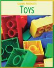Toys (21st Century Skills Library: Global Products) Cover Image