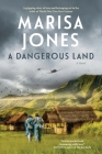 A Dangerous Land By Marisa K. Jones Cover Image