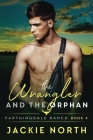 The Wrangler and the Orphan: A Gay M/M Cowboy Romance By Jackie North Cover Image