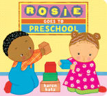 Rosie Goes to Preschool By Karen Katz, Karen Katz (Illustrator) Cover Image
