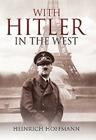 With Hitler in the West By Heinrich Hoffmann Cover Image