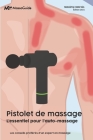 Pistolet de massage: L'essentiel pour l'auto-massage By Massoguide, Maxime Marois Cover Image