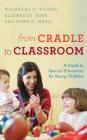 From Cradle to Classroom: A Guide to Special Education for Young Children Cover Image