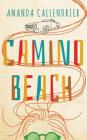 Camino Beach By Amanda Callendrier Cover Image