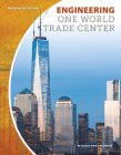 Engineering One World Trade Center (Building by Design) By Cecilia Pinto McCarthy Cover Image