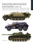 Panzergrenadier Divisions 1939-45: Tanks, Self-Propelled Guns, Armoured Cars Cover Image