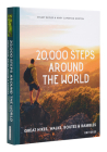 20,000 Steps Around the World: Great Hikes, Walks, Routes, and Rambles By Stuart Butler, Mary Caperton Morton Cover Image