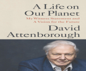 A Life on Our Planet: My Witness Statement and a Vision for the Future Cover Image
