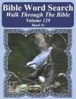 Bible Word Search Walk Through The Bible Volume 129: Mark #1 Extra Large Print By T. W. Pope Cover Image