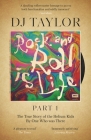 Rock and Roll is Life: Part I: The True Story of the Helium Kids by One who was there Cover Image