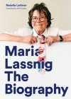 Maria Lassnig: The Biography By Natalie Lettner, Jeff Crowder (Translated by), Maria Lassnig (By (artist)) Cover Image