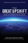 The Great Upshift: Humanity's Coming Advance Toward Peace and Harmony on the Planet By Ervin Laszlo, David Lorimer Cover Image