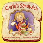 Carla's Sandwich By Debbie Herman, Sheila Bailey (Illustrator) Cover Image
