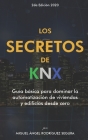 Los secretos de KNX: Guía básica para dominar la automatización de viviendas y edificios desde cero By Miguel Angel Rodriguez Segura Cover Image
