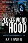 Peckerwood in the Hood: Misadventures of a Kansas City Cop By D. W. Rawlings Cover Image