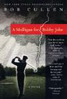 A Mulligan for Bobby Jobe: A Novel By Robert Cullen Cover Image