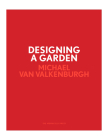 Designing a Garden: Monk's Garden at the Isabella Stewart Gardner Museum By Michael Van Valkenburgh, Laurie Olin (Contributions by) Cover Image
