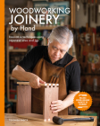Woodworking Joinery by Hand: Innovative Techniques Using Japanese Saws and Jigs Cover Image