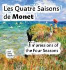 Les Quatre Saisons de Monet: Impressions of the Four Seasons By Oui Love Books, Claude Monet (Illustrator), Ethan Safron Cover Image