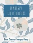 Nanny Log Book: Feed Diaper Changes Sleep Cover Image