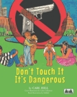 Don't Touch it it's dangerous. By Colin Collymore (Illustrator), Skibbel Na (Illustrator), Carl Hill Cover Image