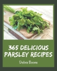 365 Delicious Parsley Recipes: A Timeless Parsley Cookbook By Debra Boone Cover Image