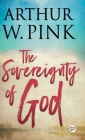 The Sovereignty of God By Arthur W. Pink Cover Image