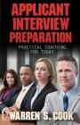 Applicant Interview Preparation: Practical Coaching for Today By Warren S. Cook Cover Image