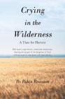 Crying in the Wilderness: A Time for Harvest By Robin Brannon Cover Image
