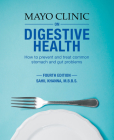 Mayo Clinic on Digestive Health: How to Prevent and Treat Common Stomach and Gut Problems Cover Image