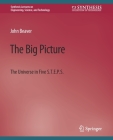 The Big Picture: The Universe in Five S.T.E.P.S. By John Beaver Cover Image