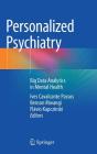 Personalized Psychiatry: Big Data Analytics in Mental Health By Ives Cavalcante Passos (Editor), Benson Mwangi (Editor), Flávio Kapczinski (Editor) Cover Image