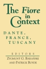 The Fiore in Context: Dante, France, Tuscany By Zygmunt G. Baranski (Editor), Zygmunt G. Baranski (Editor), Patrick Boyde (Editor) Cover Image