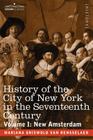 History of the City of New York in the Seventeenth Century: Volume I: New Amsterdam (Cosimo Classics) Cover Image