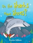 Do the Sharks Have Shoes? Cover Image