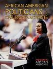 African American Politicians & Civil Rights Activists (Pioneering African Americans) By Joanne Randolph (Editor) Cover Image