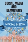 Social Media and Democracy By Sneha Kumari Cover Image