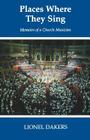Places Where They Sing: Memoirs of a Church Musician Cover Image