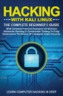 Hacking with Kali Linux: The Complete Beginner's Guide with Detailed Practical Examples of Wireless Networks Hacking & Penetration Testing to F Cover Image