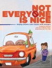 Not Everyone Is Nice By Frederick Alimonti, Ann Tedesco, Cs Fritz (Illustrator) Cover Image