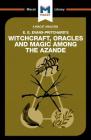 An Analysis of E.E. Evans-Pritchard's Witchcraft, Oracles and Magic Among the Azande (Macat Library) By Kitty Wheater Cover Image
