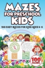 Mazes for Preschool Kids: 100 Easy Mazes for Kids Ages 5-6 (Activity Books #4) Cover Image