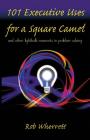 101 Executive Uses for a Square Camel: and other lightbulb moments in problem solving By Rob Wherrett Cover Image