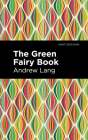 The Green Fairy Book By Andrew Lang, Mint Editions (Contribution by) Cover Image