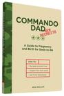 Commando Dad: New Recruits: A Guide to Pregnancy and Birth for Dads-to-Be By Neil Sinclair Cover Image