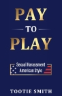 Pay-to-Play: Sexual Harassment American Style Cover Image